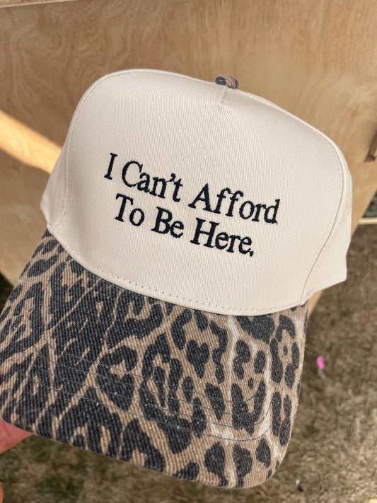 I Can't Afford To Be Here | Vintage Trucker Hat | Custom Trucker Hat | Everyday Wear |
