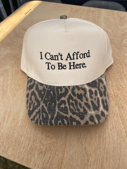 I Can't Afford To Be Here | Vintage Trucker Hat | Custom Trucker Hat | Everyday Wear |