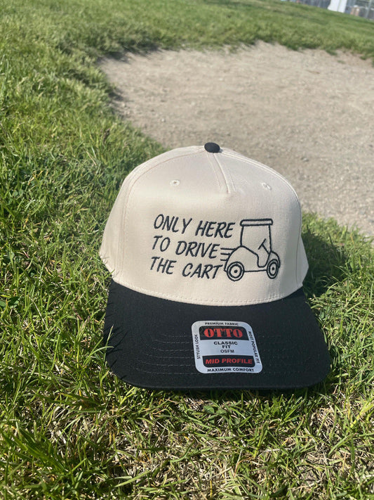 Only Here To Drive The Cart | Golf Hat | Sporting | Trucker Hat | Custom Trucker