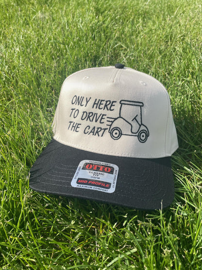 Only Here To Drive The Cart | Golf Hat | Sporting | Trucker Hat | Custom Trucker